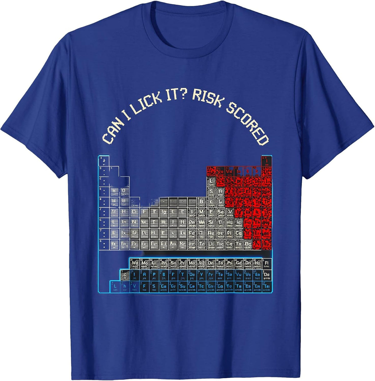 Can I Lick It Risk Scored Funny Chemistry Teacher Science T-Shirt - Royal Blue