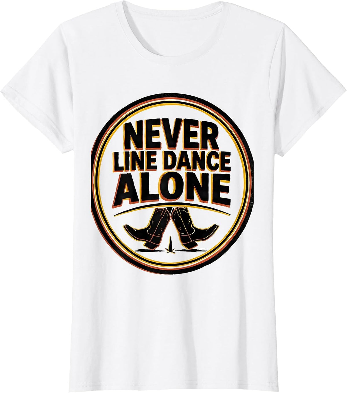 Never Line Dance Alone Funny Line Dancer Humor T-Shirt - White