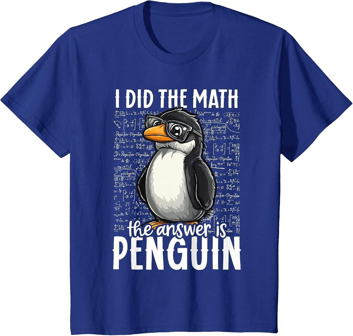 I Did The Math The Answer is Penguin Funny Math Teacher Kid T-Shirt - Royal Blue