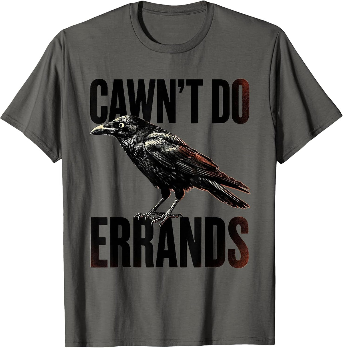 Men's Cawn't Do Errands Funny Raven Crow Gothic Dark Humor T-Shirt - Asphalt Grey