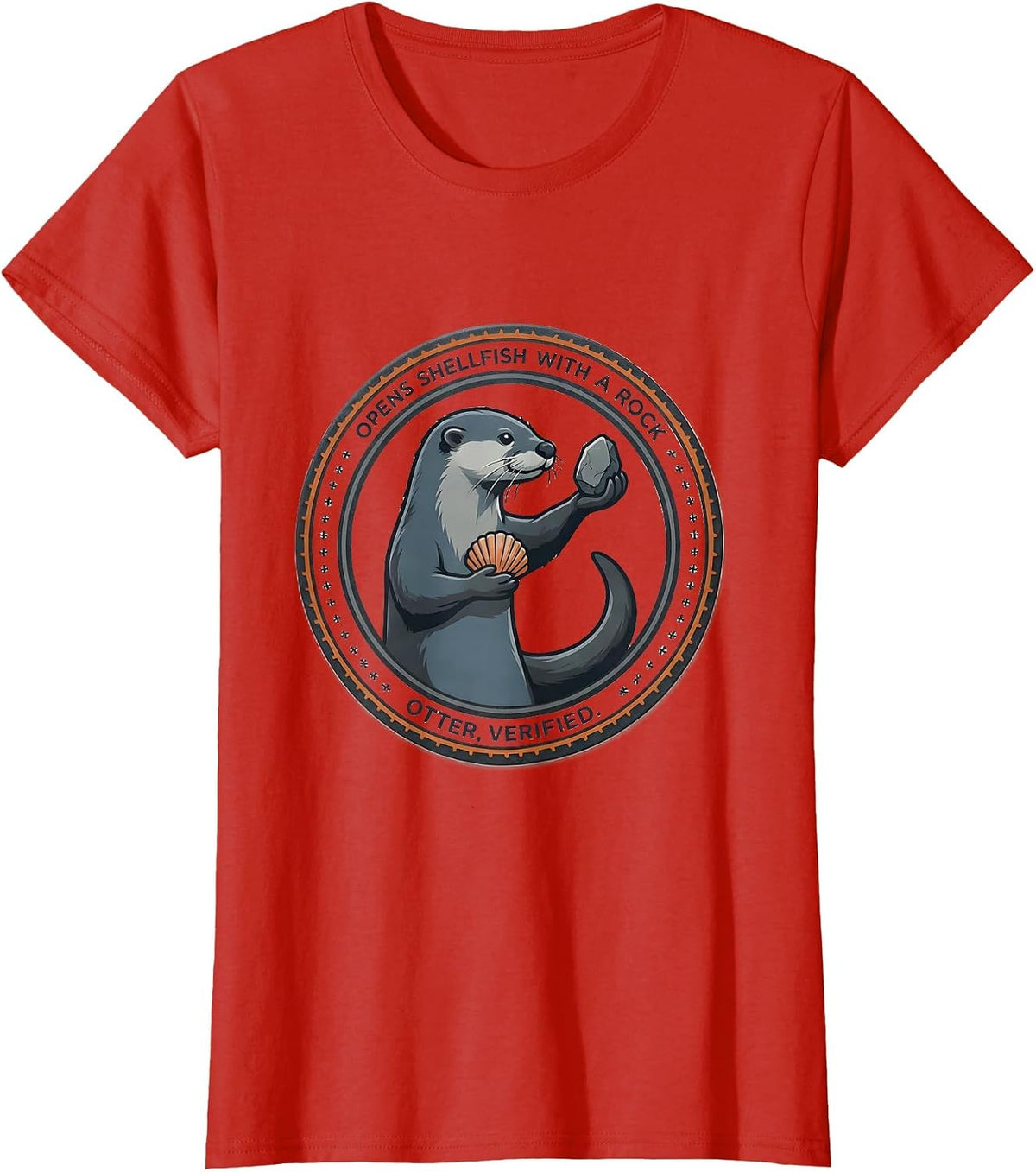 Opens Shellfish With A Rock Otter Verified Funny Otter Lover T-Shirt - Red