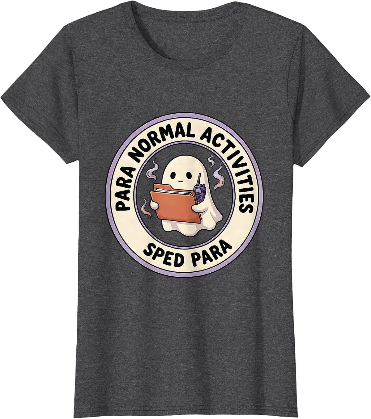 Women's Para Normal Activities SPED Para Ghost Funny T-Shirt - Dark Heather Grey