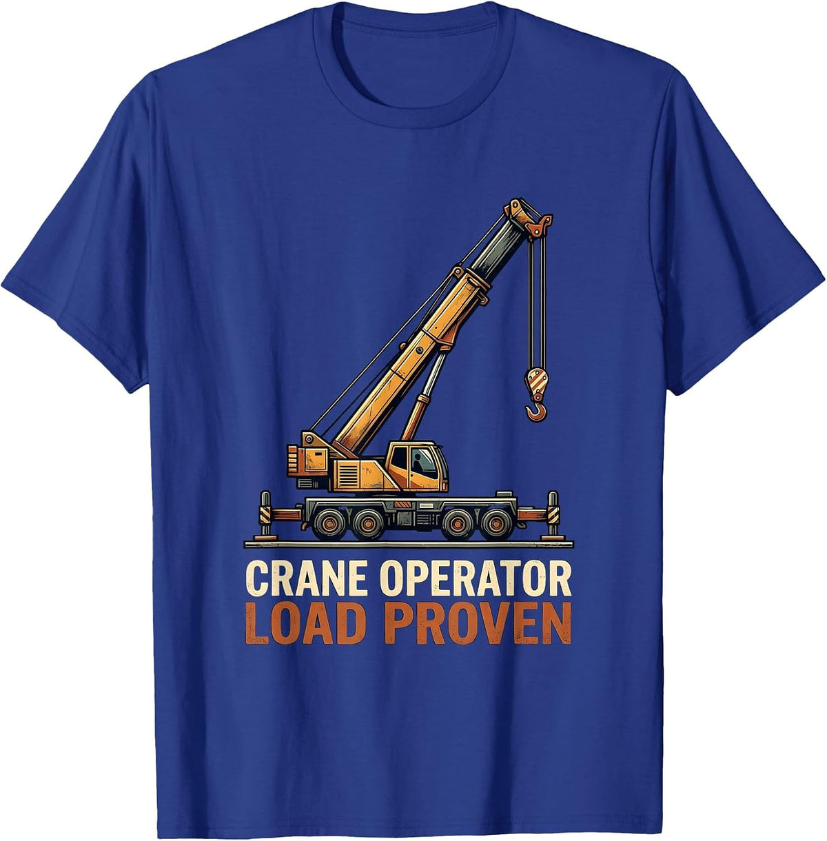 Men's Crane Operator Load Proven Vintage Construction Worker Gift T-Shirt - Royal Blue