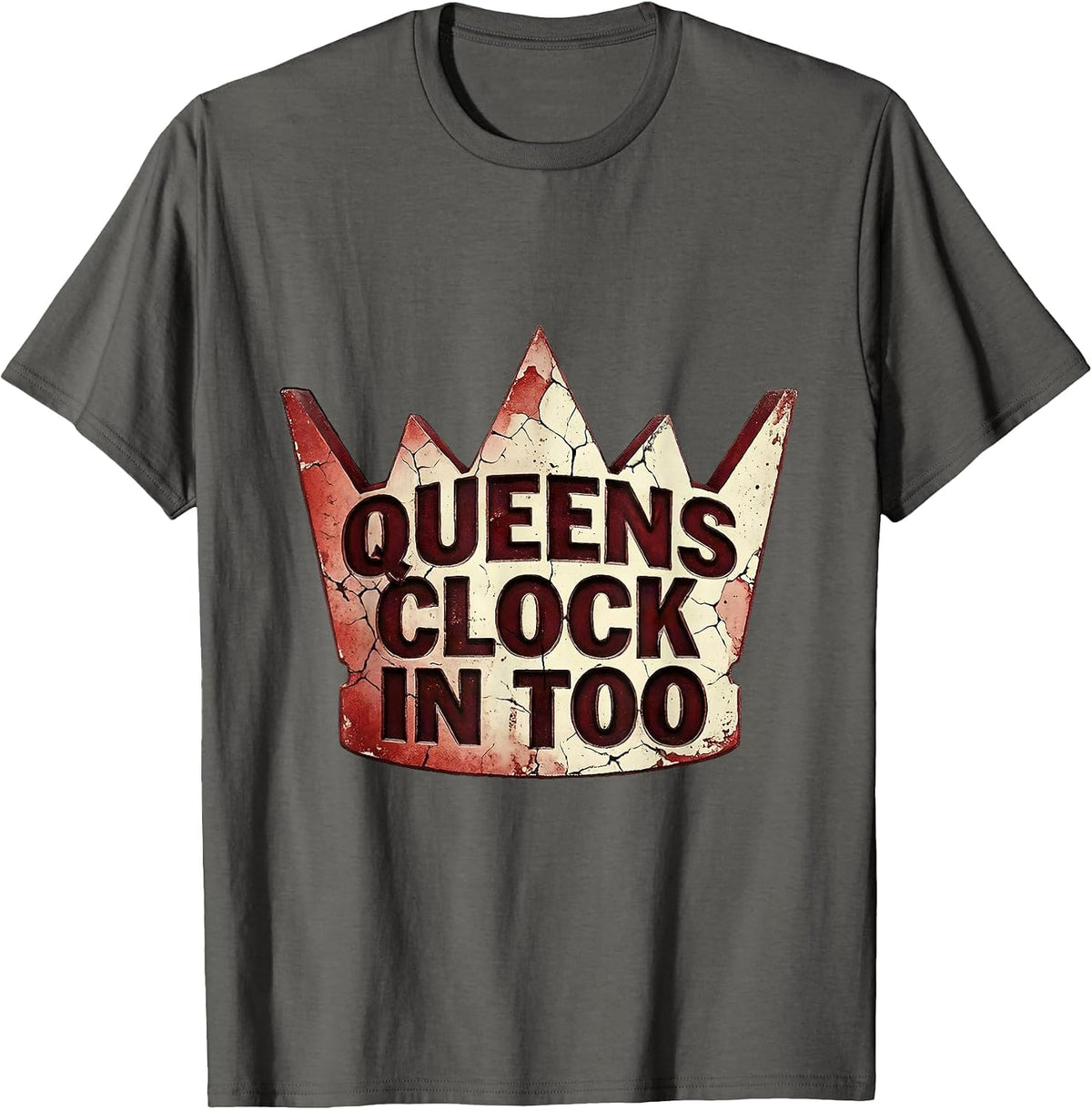 Queens Clock In Too Labor Day Design T-Shirt - Asphalt Grey