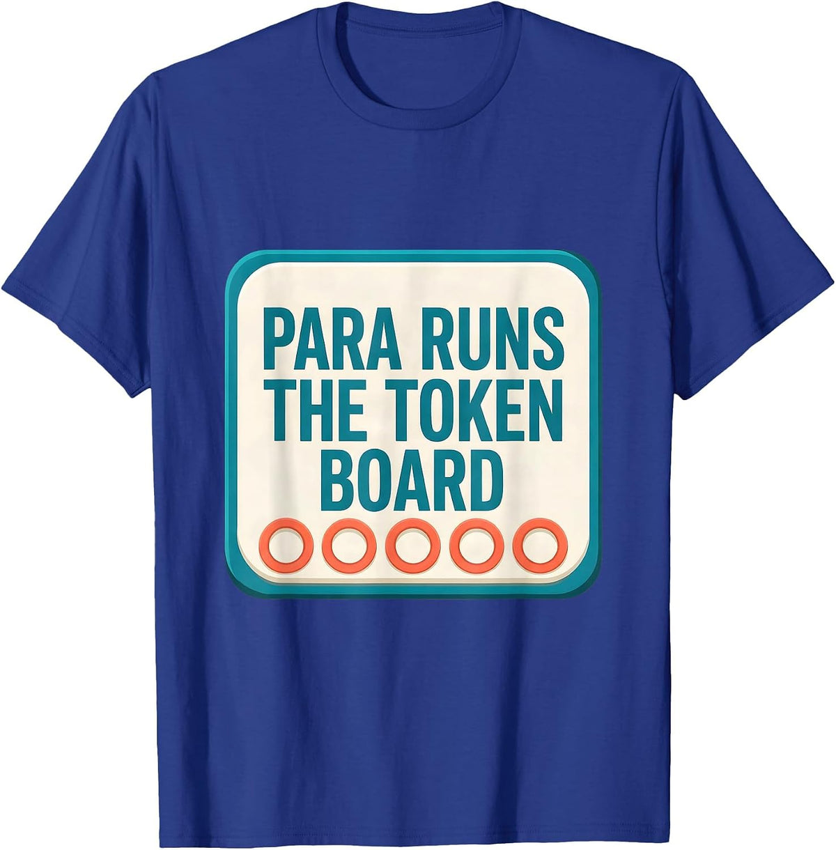 PARA Runs The Token Board Funny Paraprofessional T-Shirt - Royal Blue