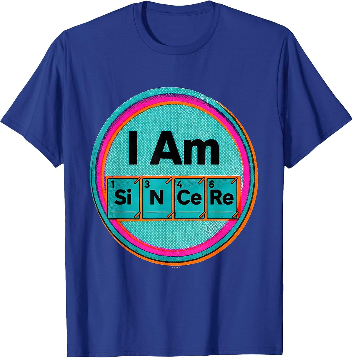 I Am SiNCeRe Risograph Science Teacher Chemistry Humor T-Shirt - Royal Blue