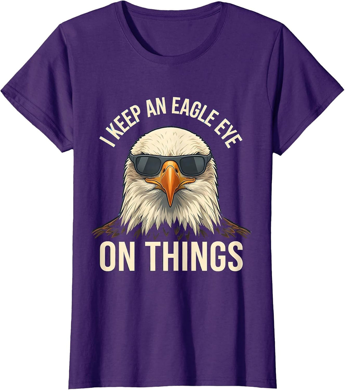 Women's I Keep An Eagle Eye On Things Funny Bald Eagle Sunglasses T-Shirt - Purple