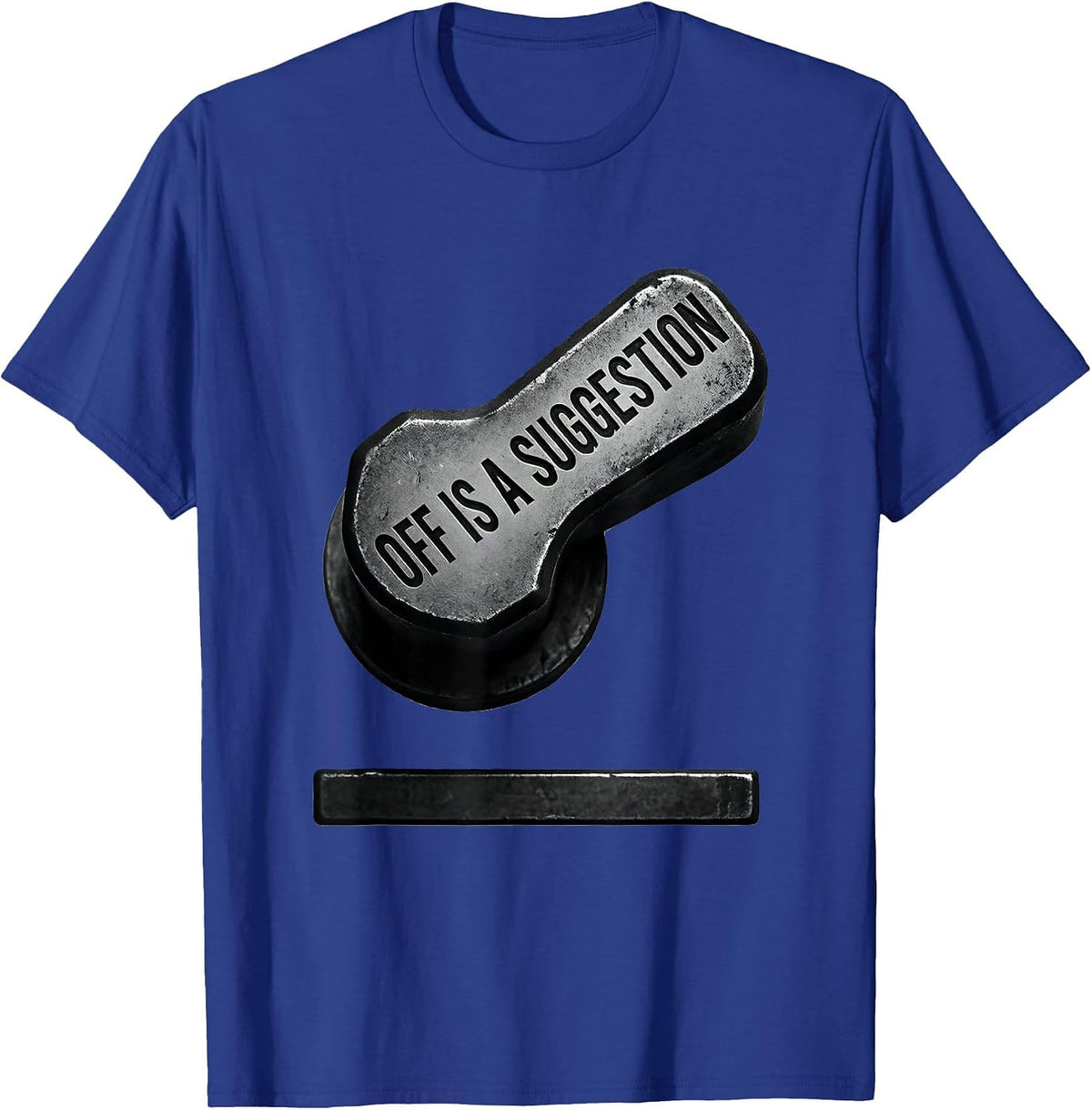 Off Is A Suggestion Funny Electrician Engineer Trade Humor T-Shirt - Royal Blue