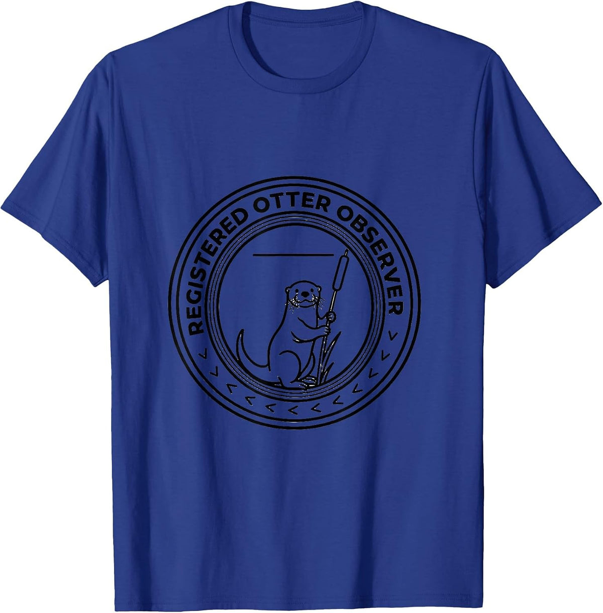 Registered Otter Observer Funny Otter Lover Animal Humor T-Shirt - Royal Blue