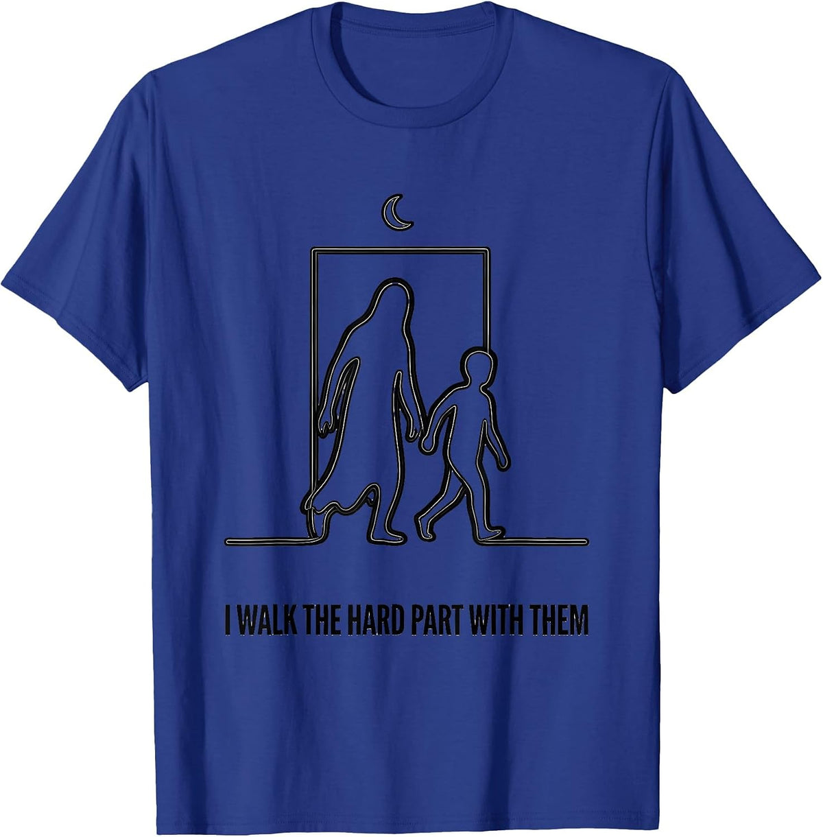 I Walk The Hard Part With Them Funny Paraprofessional T-Shirt - Royal Blue