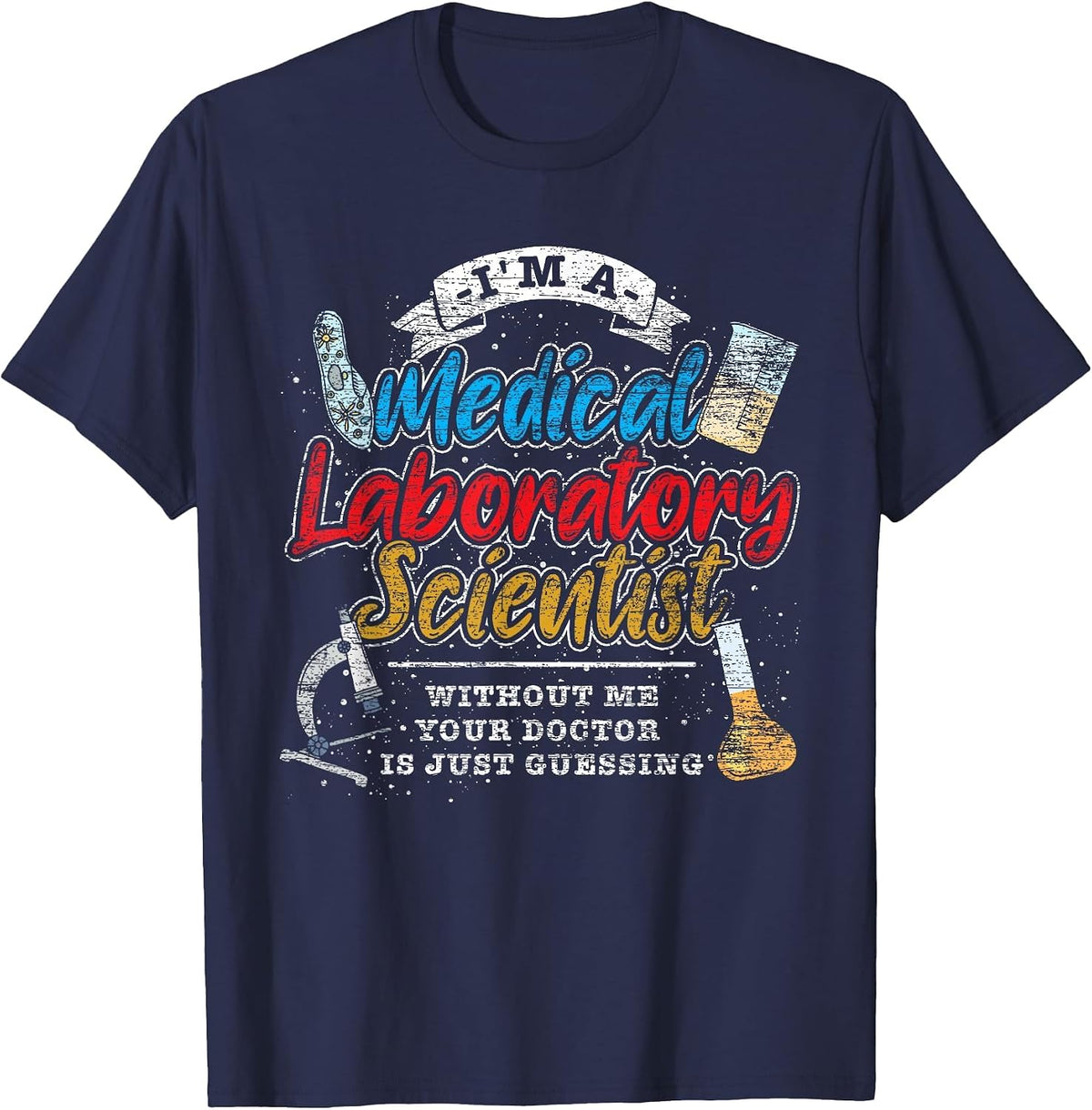 Funny Lab Technologist Medical Laboratory Scientist T-Shirt - Navy Blue