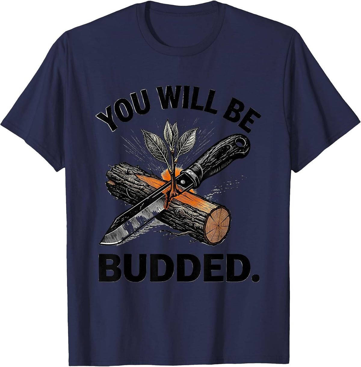 You Will Be Budded Funny Gardening Plant Lover Gift T-Shirt - Navy Blue