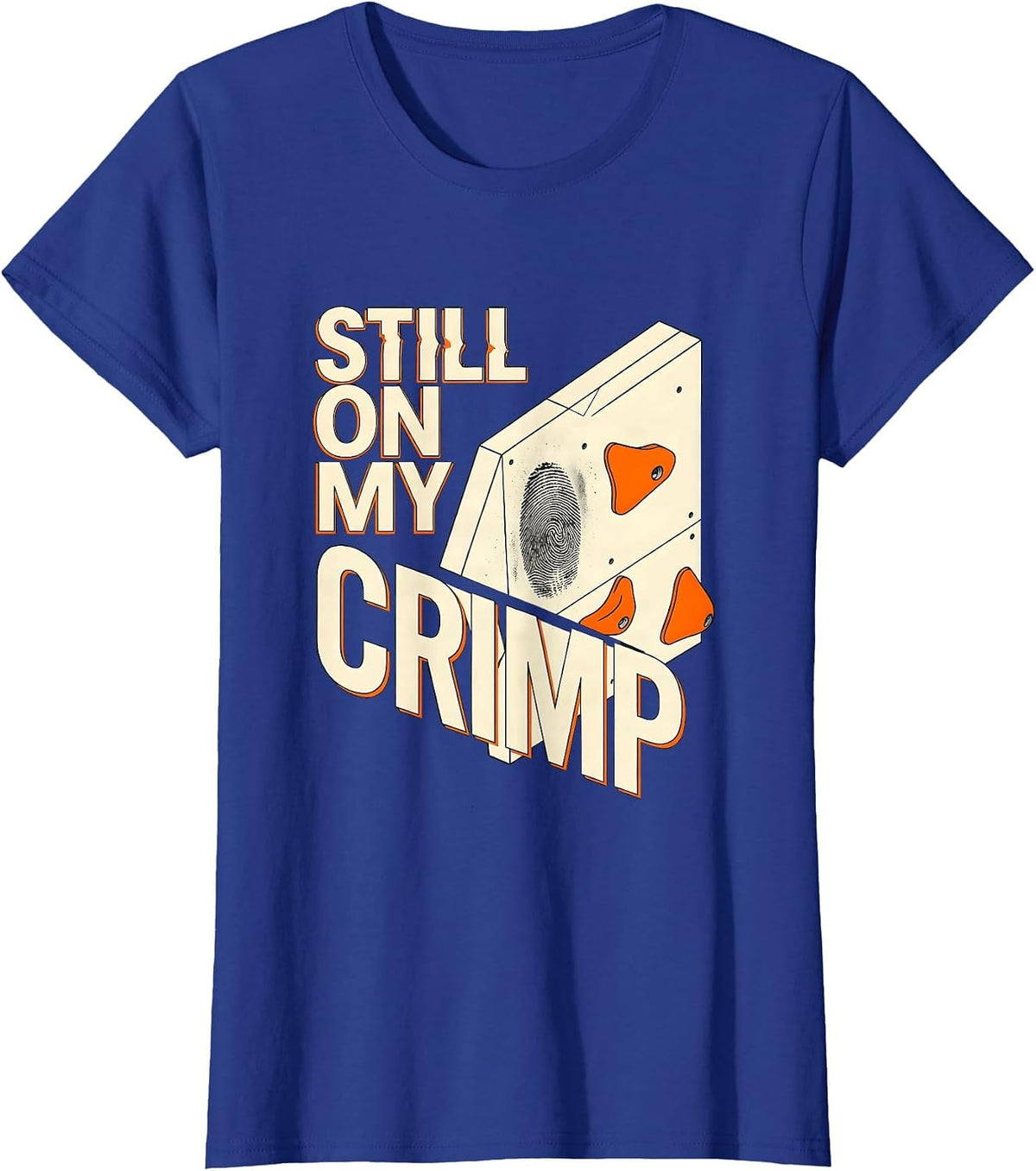 Women's Still On My Crimp Funny Rock Climbing Bouldering Pun Gift T-Shirt - Royal Blue