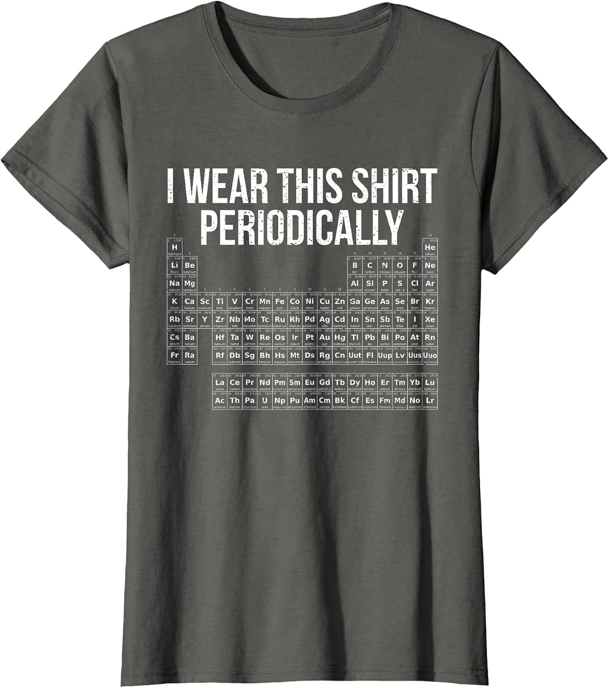 I wear This Shirt Periodically Chemistry Lab Pharma T-Shirt - Asphalt Grey
