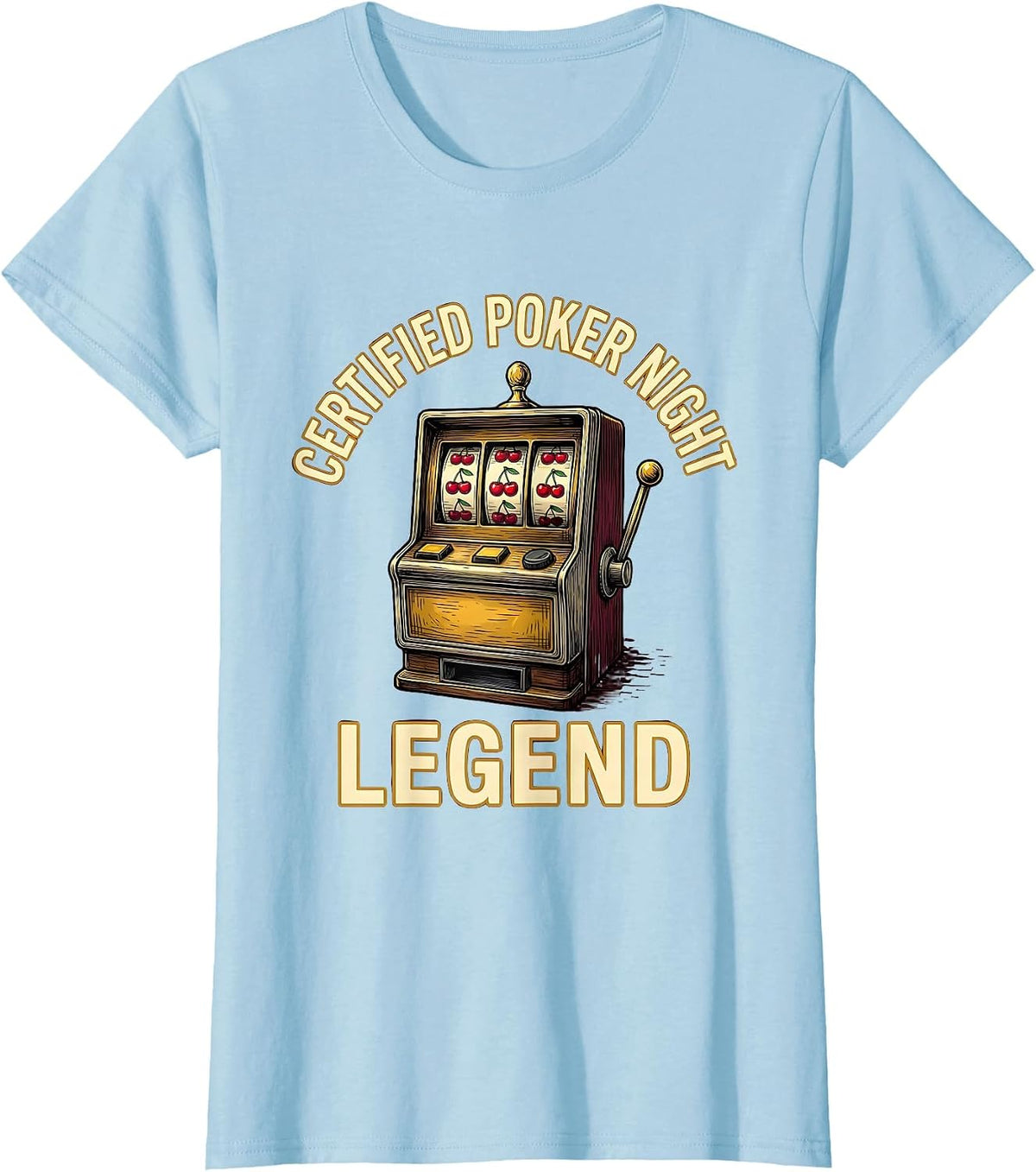 Certified Poker Night Legend Funny Casino Gambling Player T-Shirt - Baby Blue