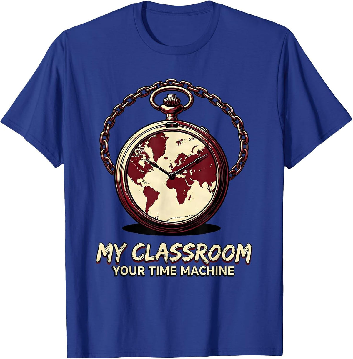My Classroom Your Time Machine History Teacher T-Shirt - Royal Blue