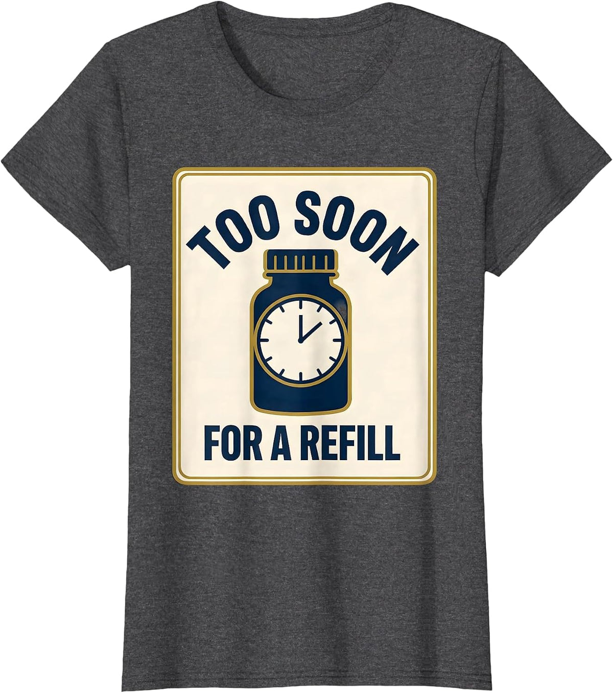 Women's Too Soon For A Refill Funny Pharmacy Squad Pharmacist T-Shirt - Dark Heather Grey
