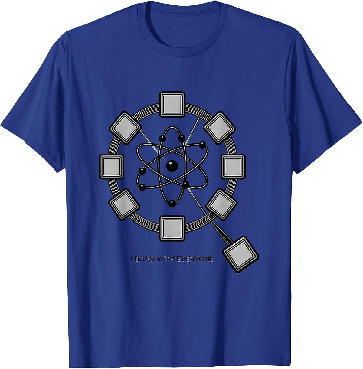 I Bond With Everyone Funny Science Chemistry Nerd Humor T-Shirt - Royal Blue