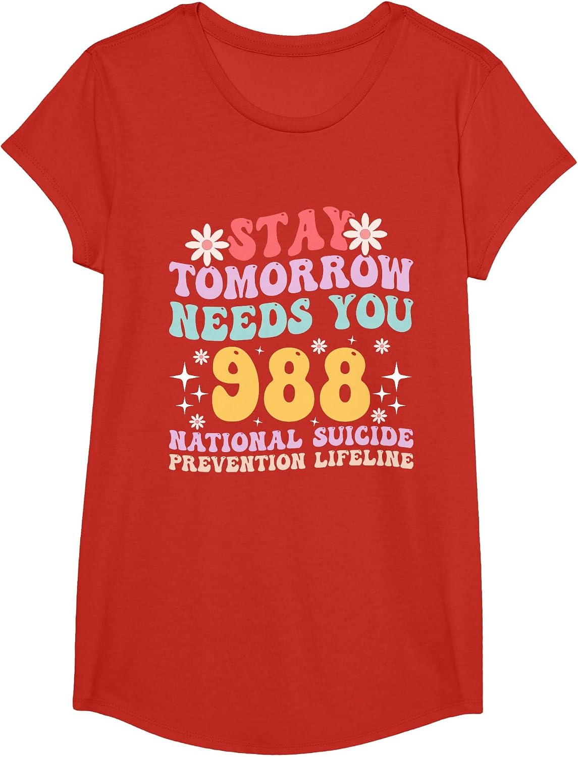 Stay Tomorrow Needs You 988 Mental Health Awareness T-Shirt - Girls Red