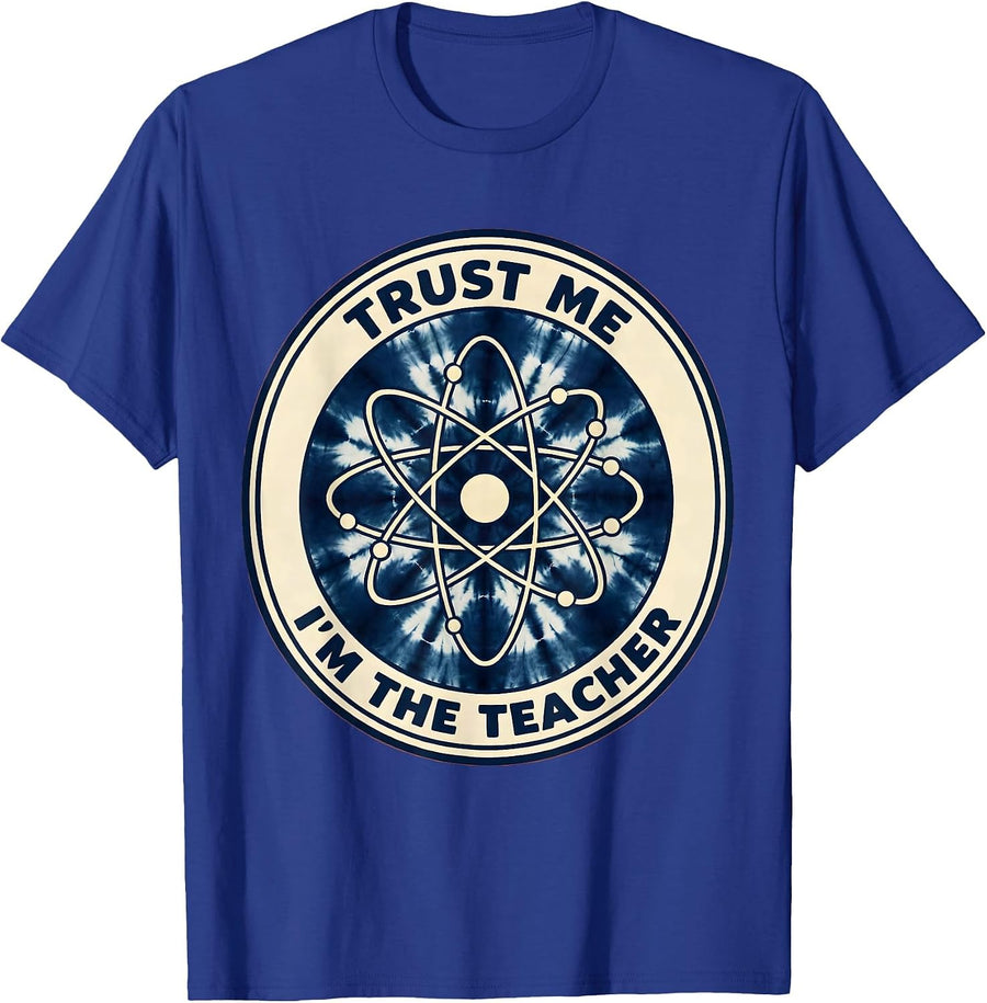 Trust Me I'm The Teacher Science Design T-Shirt - Royal Blue