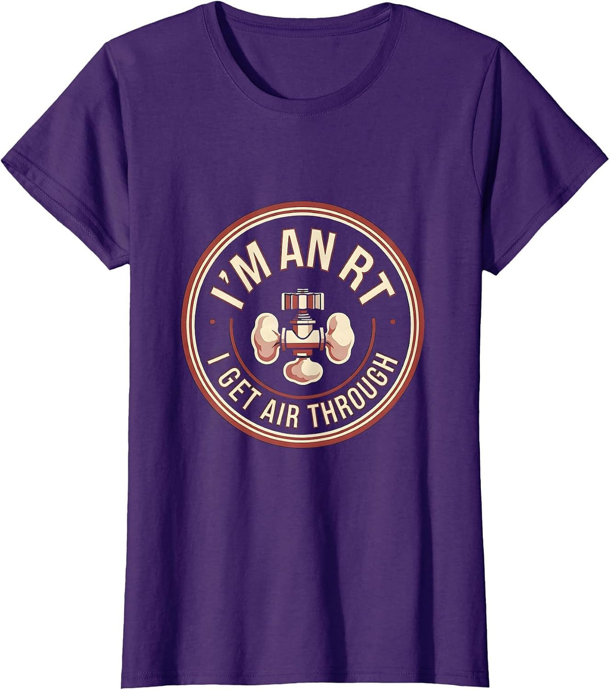Women's I'm an RT I Get Air Through Funny Respiratory Therapist T-Shirt - Purple