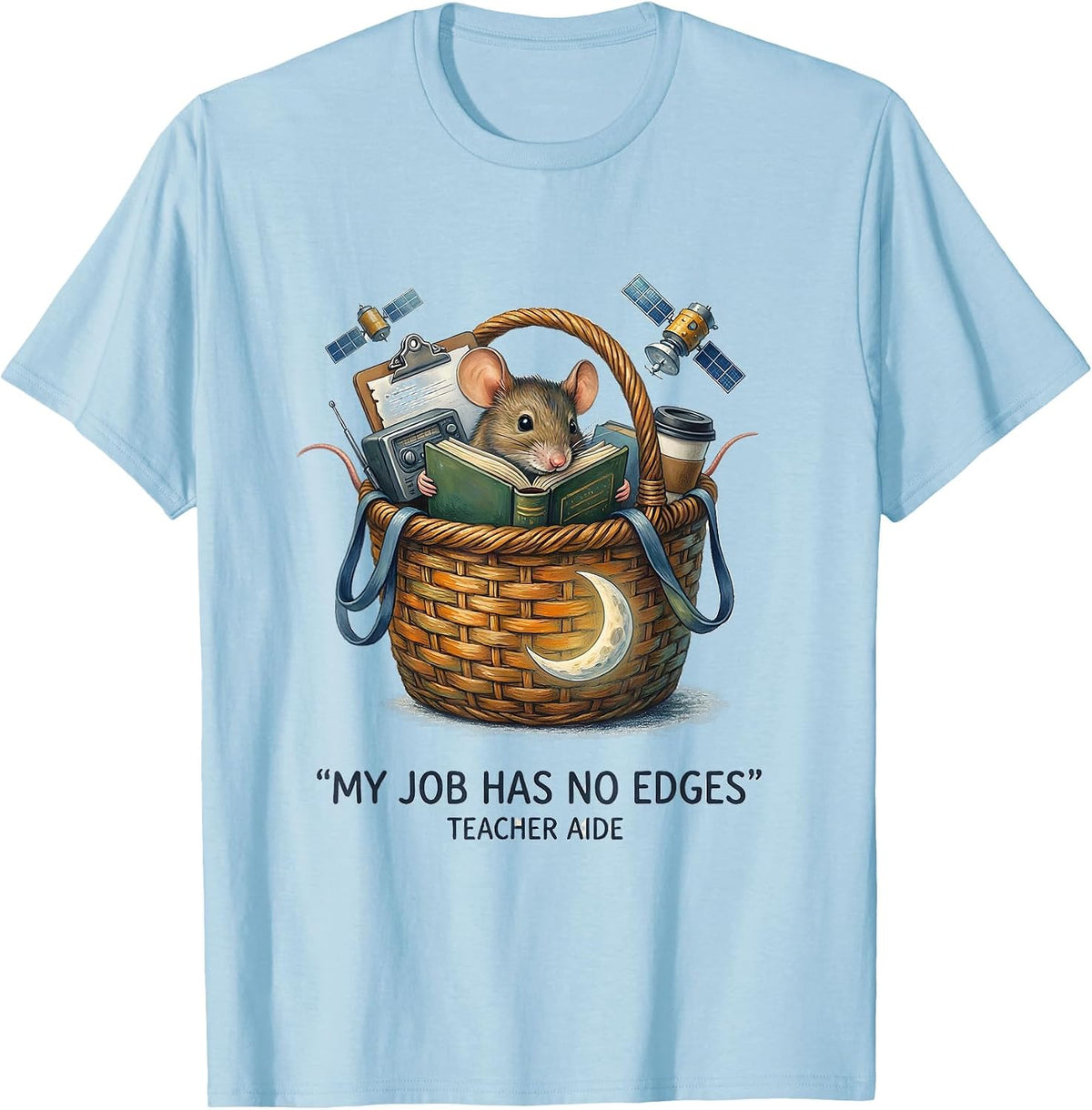 My Job Has No Edges Teacher Aide Funny Para Normal T-Shirt - Baby Blue