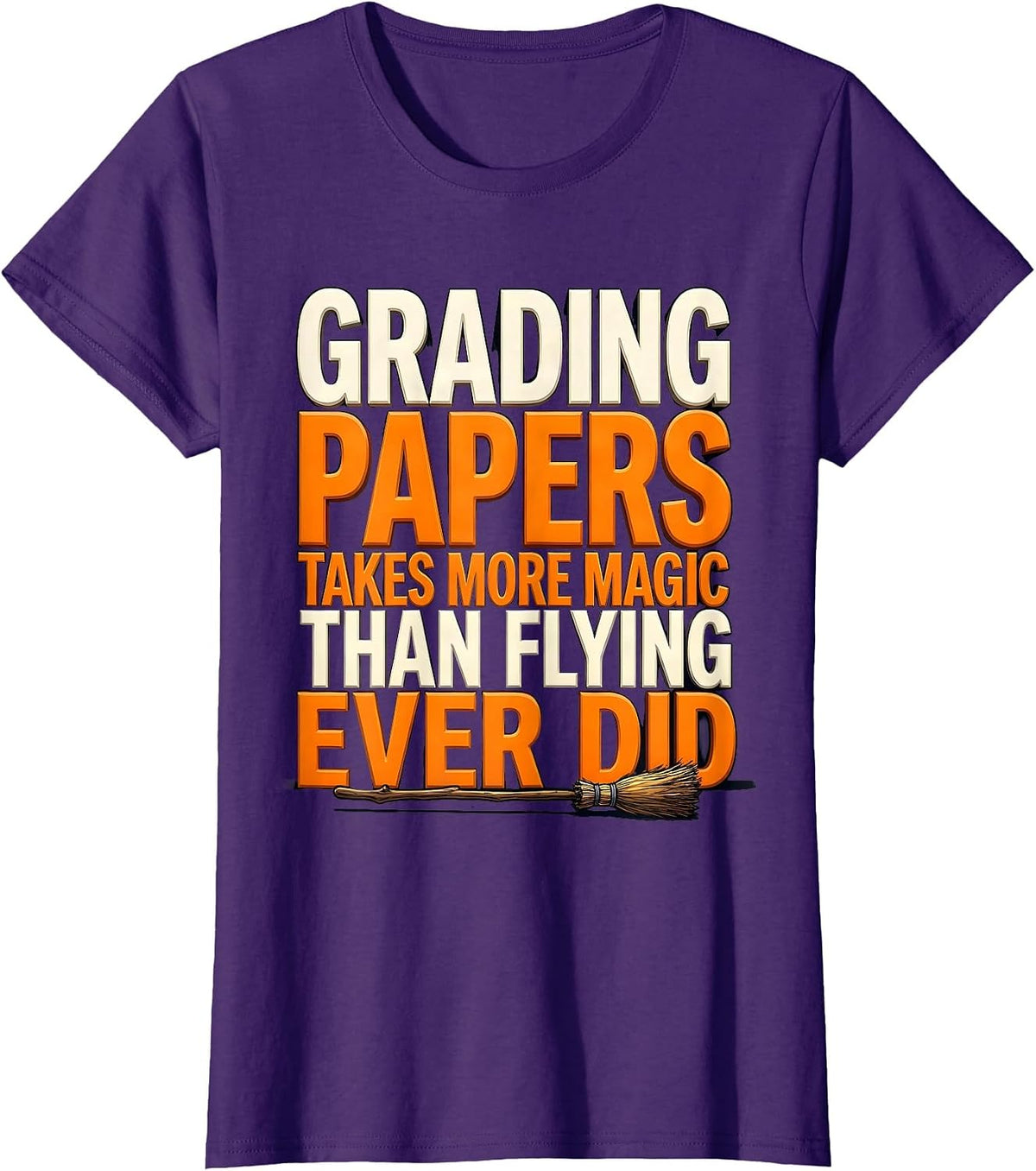 Women's Grading Papers Takes More Magic Than Flying Ever Did Teacher T-Shirt - Purple