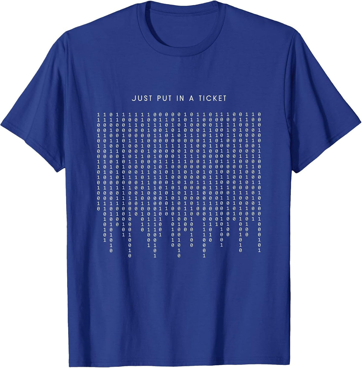 Just Put in A Ticket - Funny Minimalist Programmer T-Shirt - Royal Blue