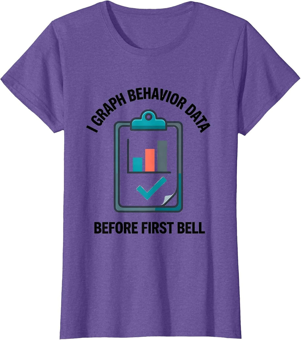 Women's I Graph Behavior Data Before First Bell Special Education T-Shirt - Purple Heather