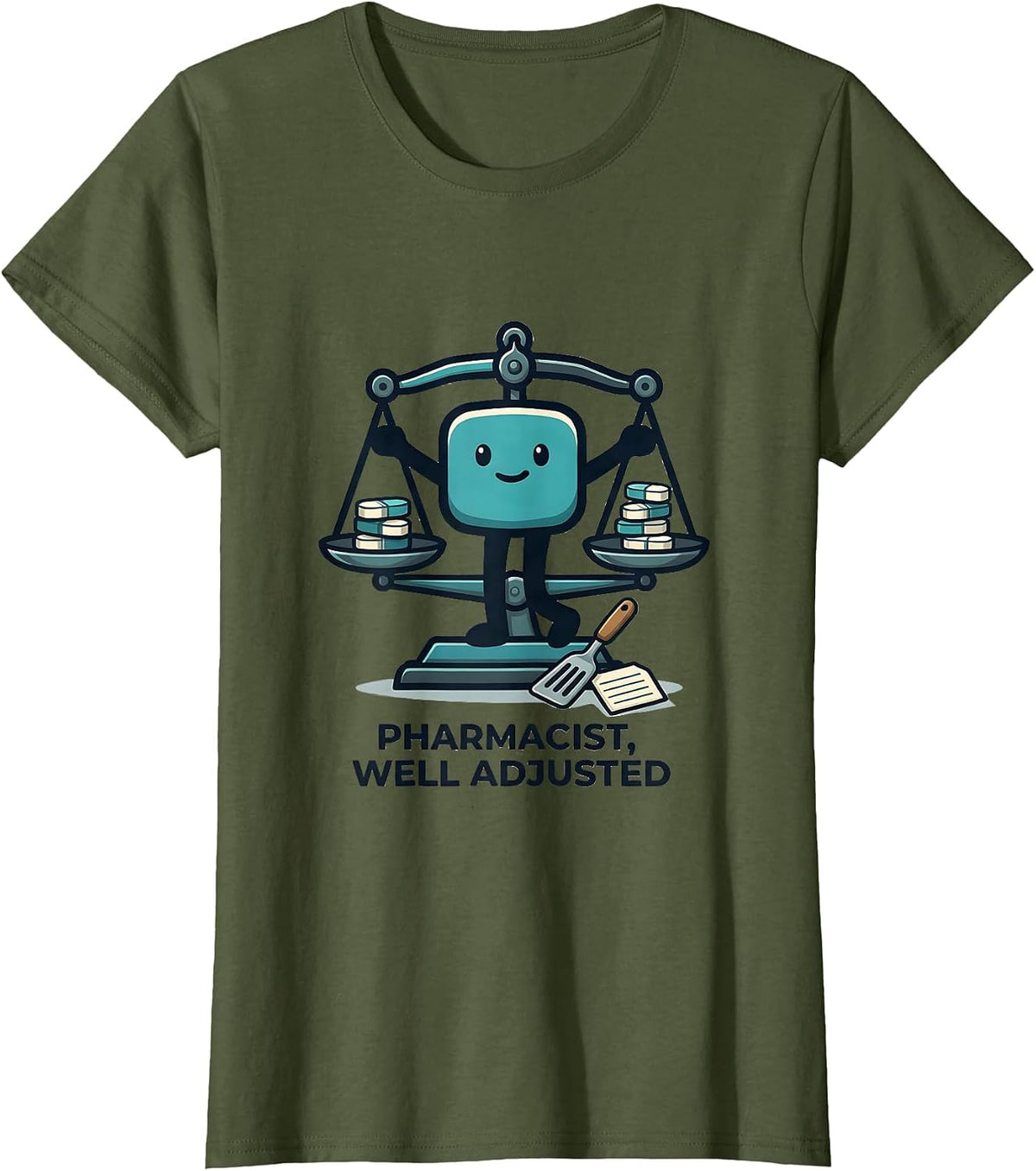 Women's Pharmacist, Well Adjusted Funny Pharmacy Technician Crew T-Shirt - Olive Green