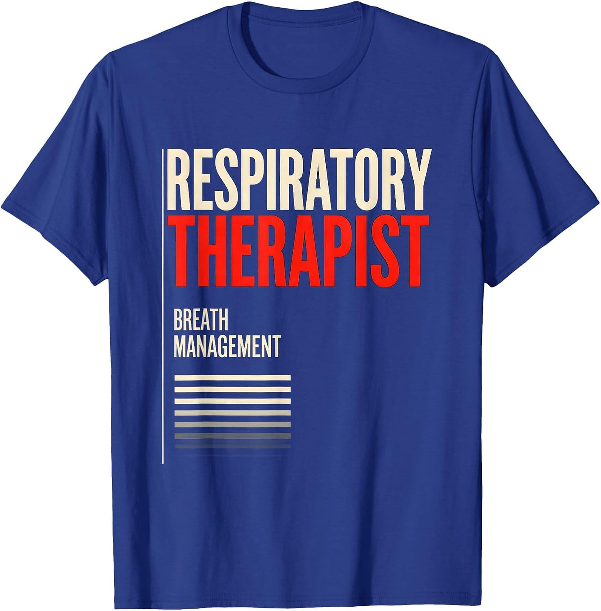 Men's Respiratory Therapist Breath Management Professional T-Shirt - Royal Blue