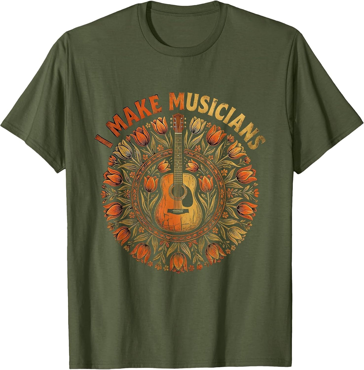 I Make Musicians Music Teacher Graphic Design T-Shirt - Olive Green