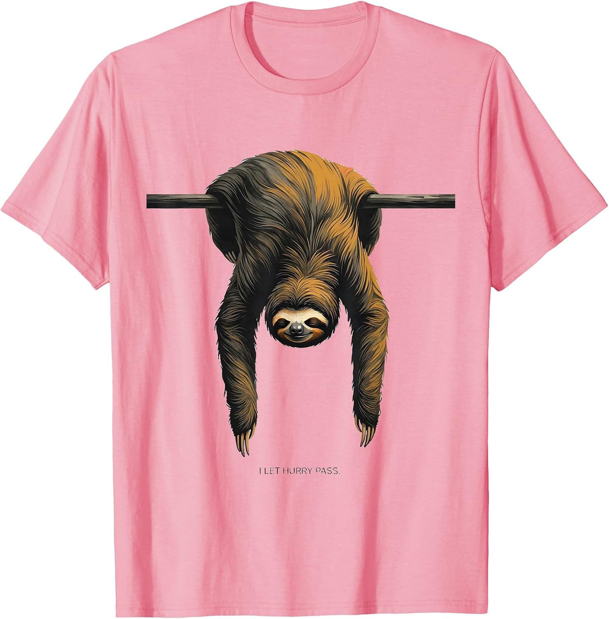 Men's I Let Hurry Pass Funny Sloth Humor Novelty Gift T-Shirt - Pink