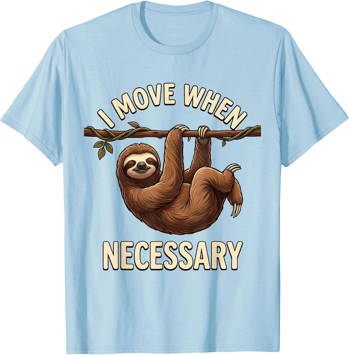 Men's I Move When Necessary Funny Sloth Humor Gift for Sloth T-Shirt - Baby Blue