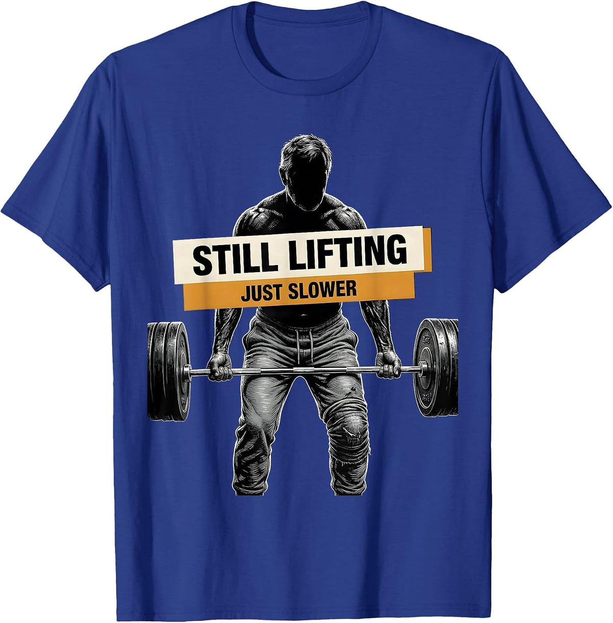 Men's Still Lifting Just Slower Funny Gym Humor Weightlifting T-Shirt - Royal Blue