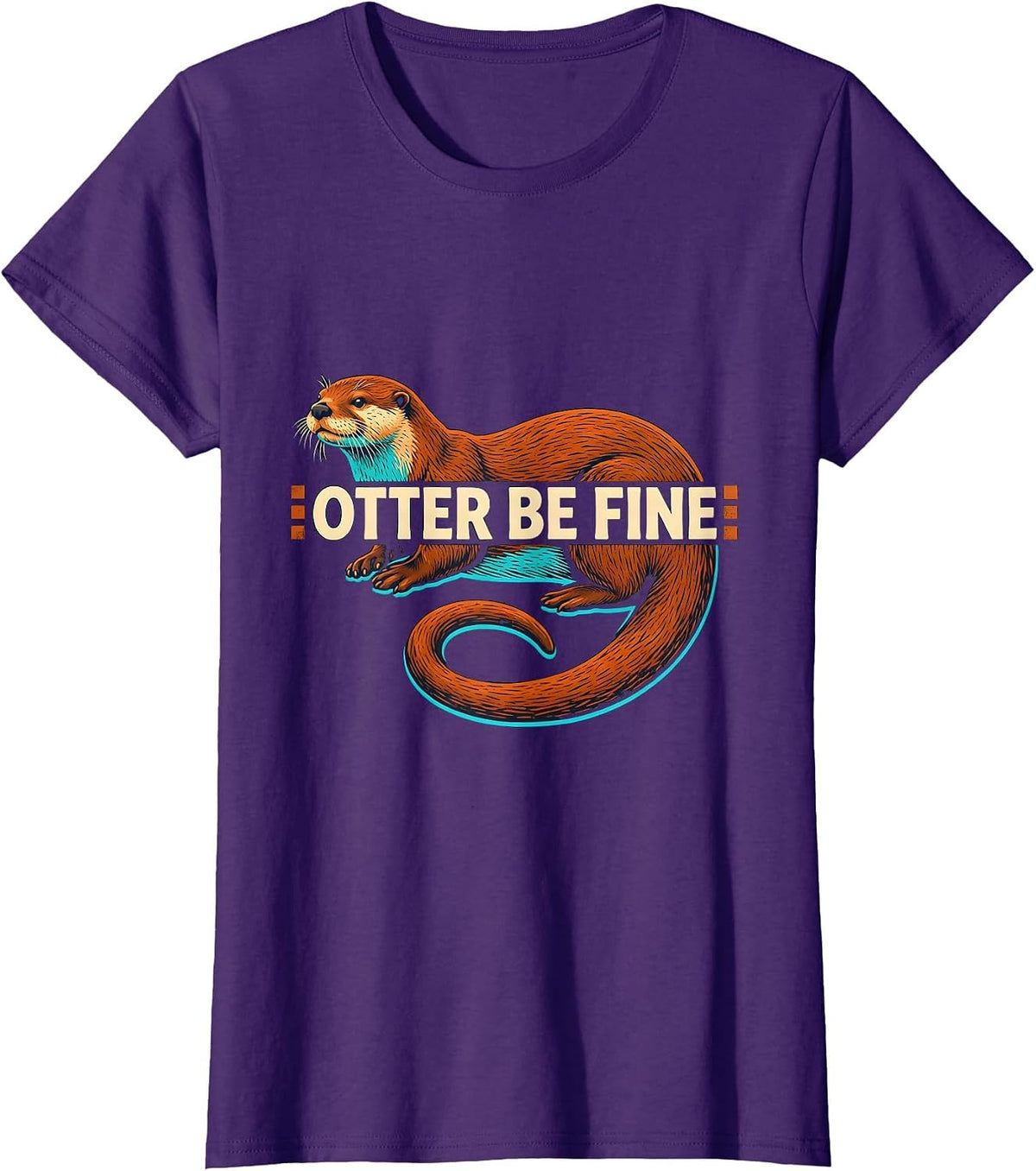 Women's Otter Be Fine Funny Otter Lover Gifts For Kids Teens T-Shirt - Purple
