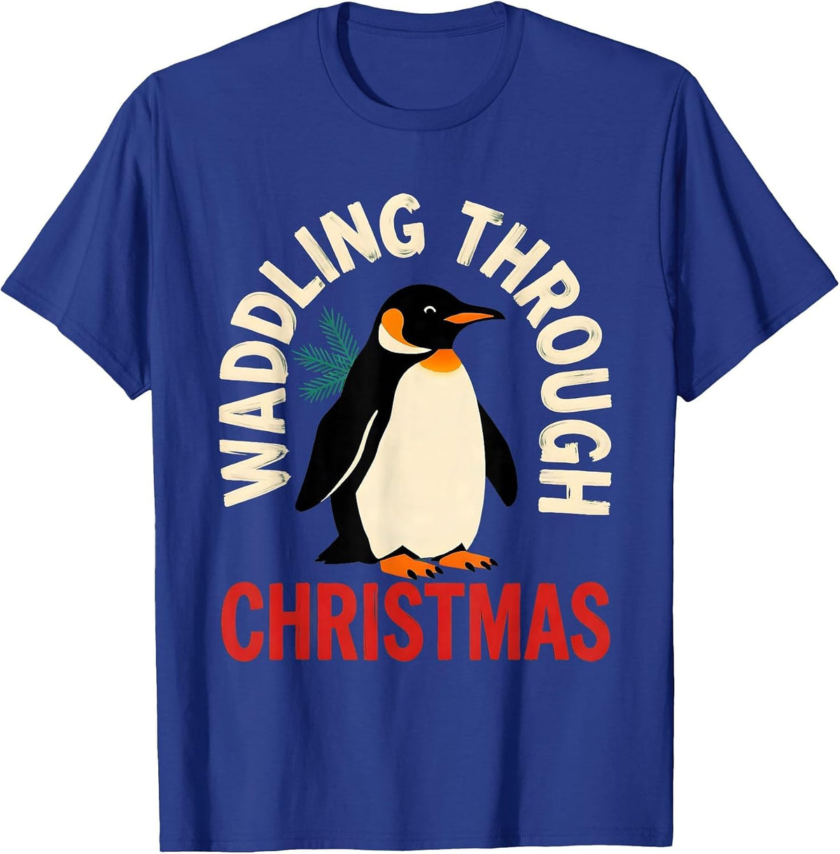 Waddling Through Christmas Funny Penguin Lover Christmas T-Shirt - Royal Blue
