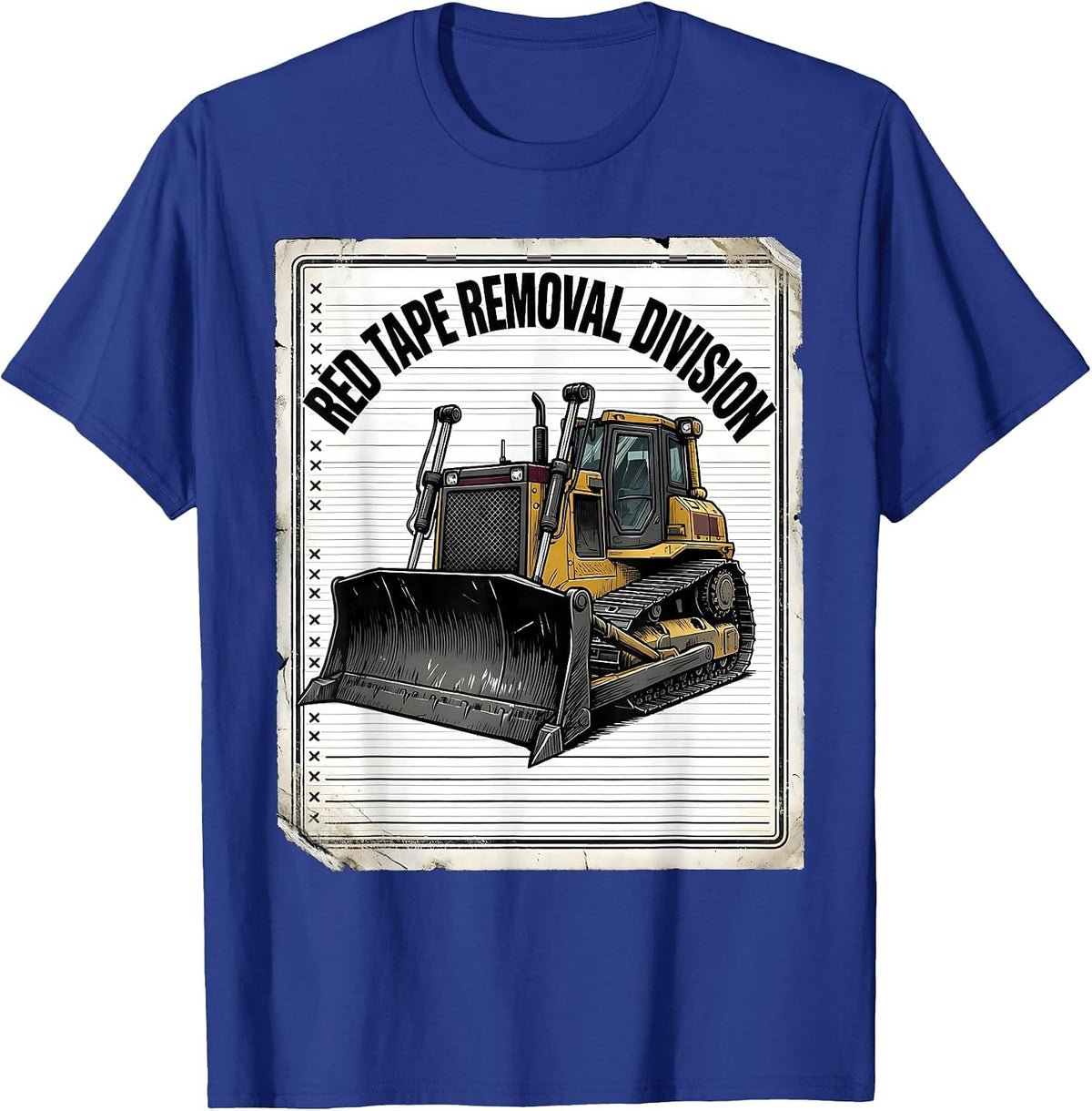 Red Tape Removal Division Heavy Equipment Construction T-Shirt - Royal Blue