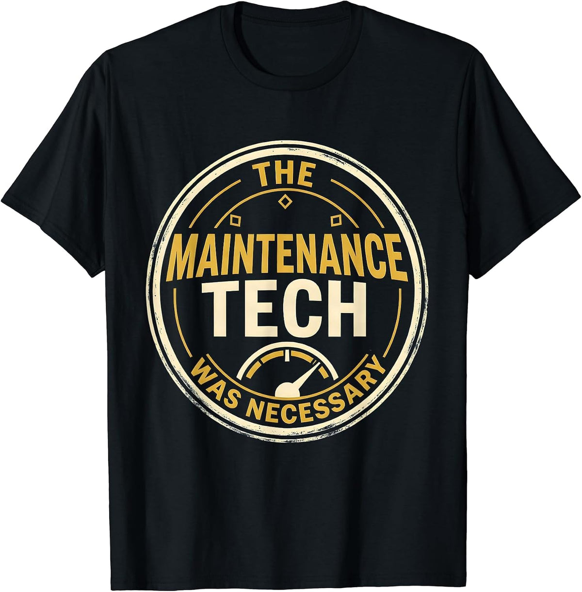 Men's The Maintenance Tech Was Necessary Funny Maintenance T-Shirt - Black