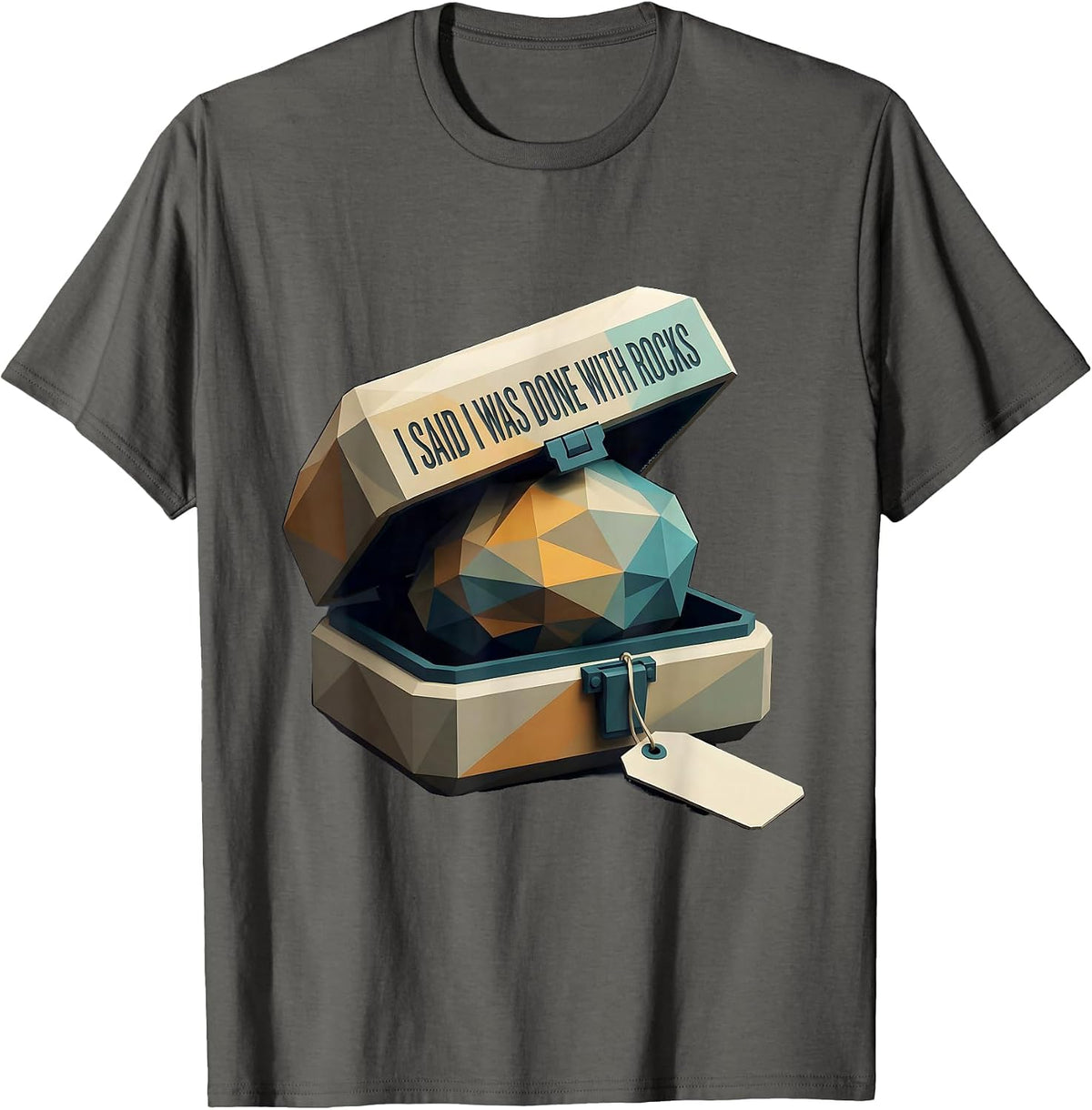I Said I Was Done With Rocks Funny Rock Collector Geology T-Shirt - Asphalt Grey