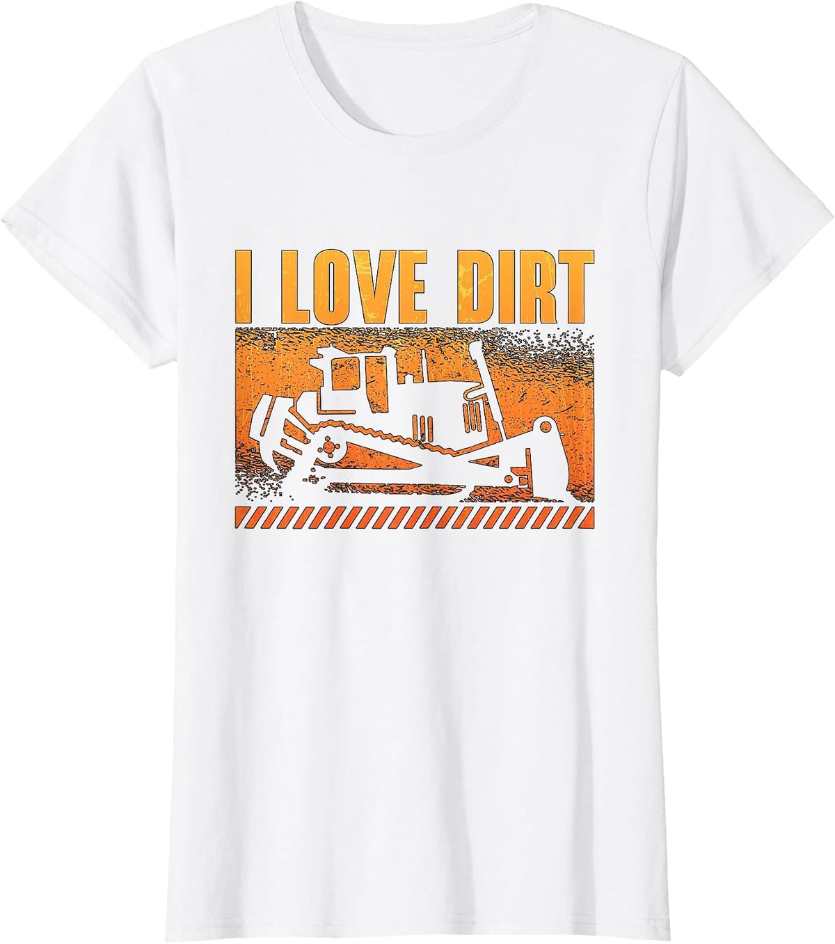 I Love Dirt Worker Site Construction Vehicles Bulldozer T-Shirt - White