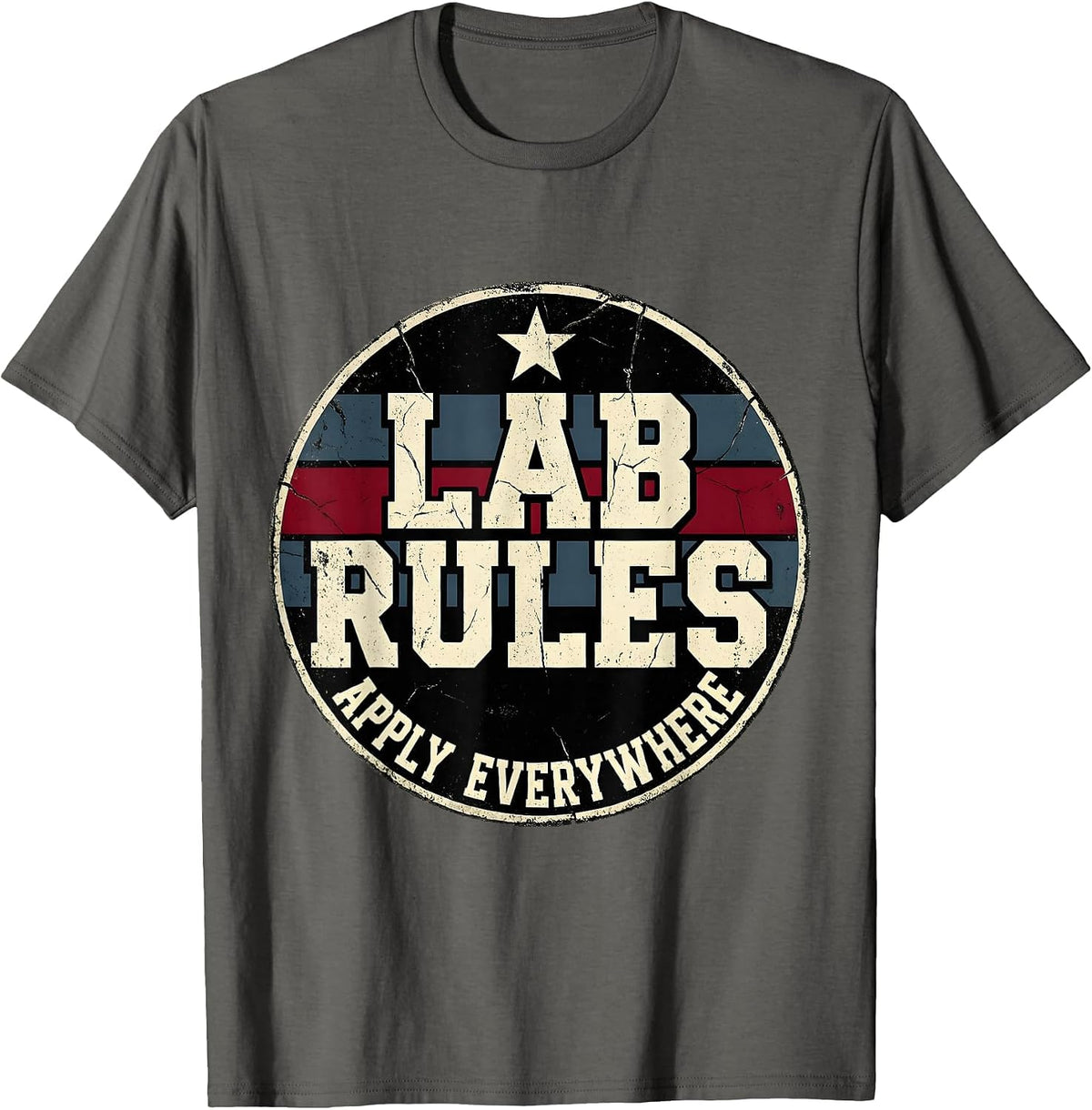 Lab Rules Apply Everywhere Science Teacher Design T-Shirt - Asphalt Grey