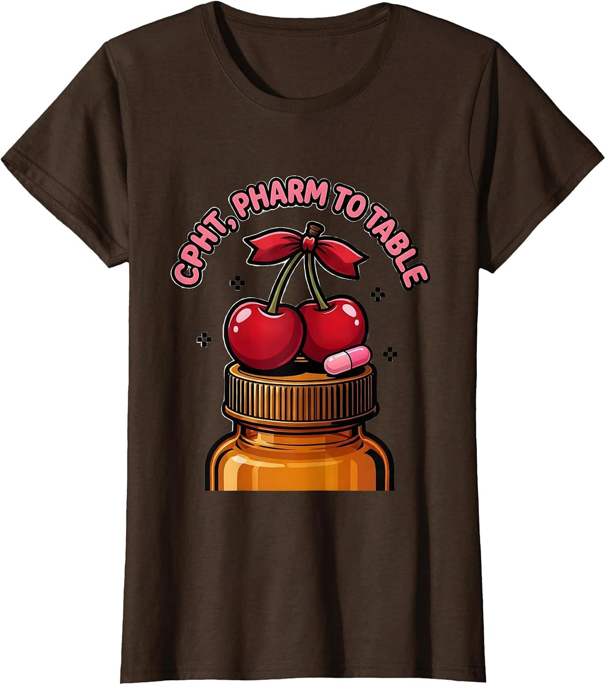 Women's CPhT Pharm To Table Cute Pharmacy Tech Humor Gift T-Shirt - Brown