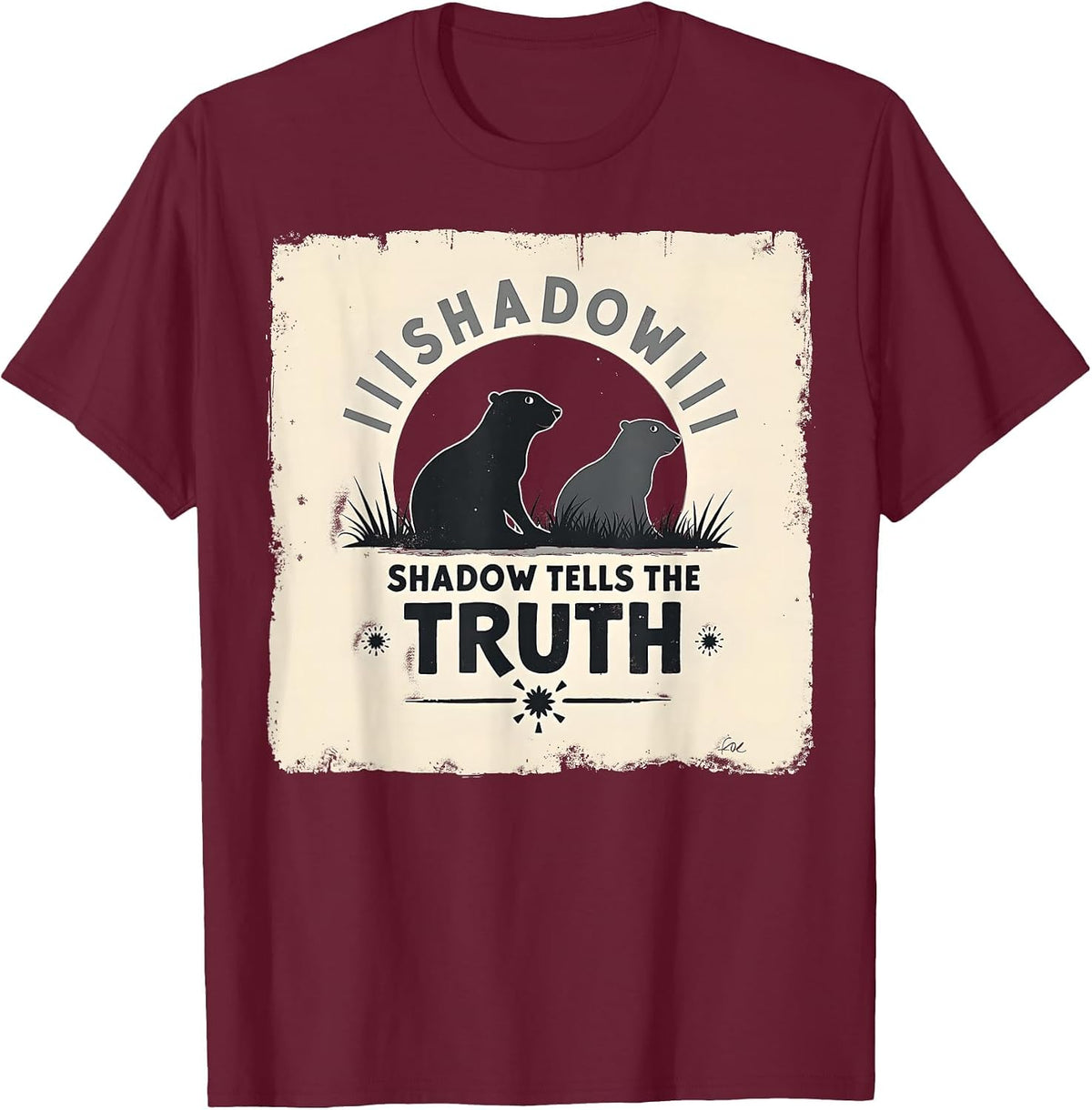Shadow Tells the Truth Groundhog Day Design T-Shirt - Burgundy