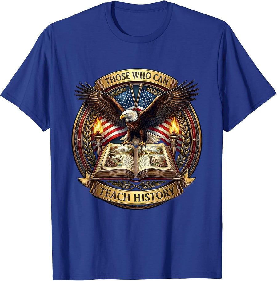 Those Who Can Teach History Educator Design T-Shirt - Royal Blue