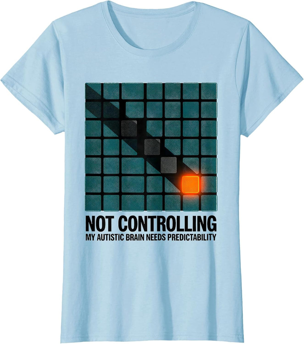 Women's Not Controlling — My Autistic Brain Needs Predictability T-Shirt - Baby Blue