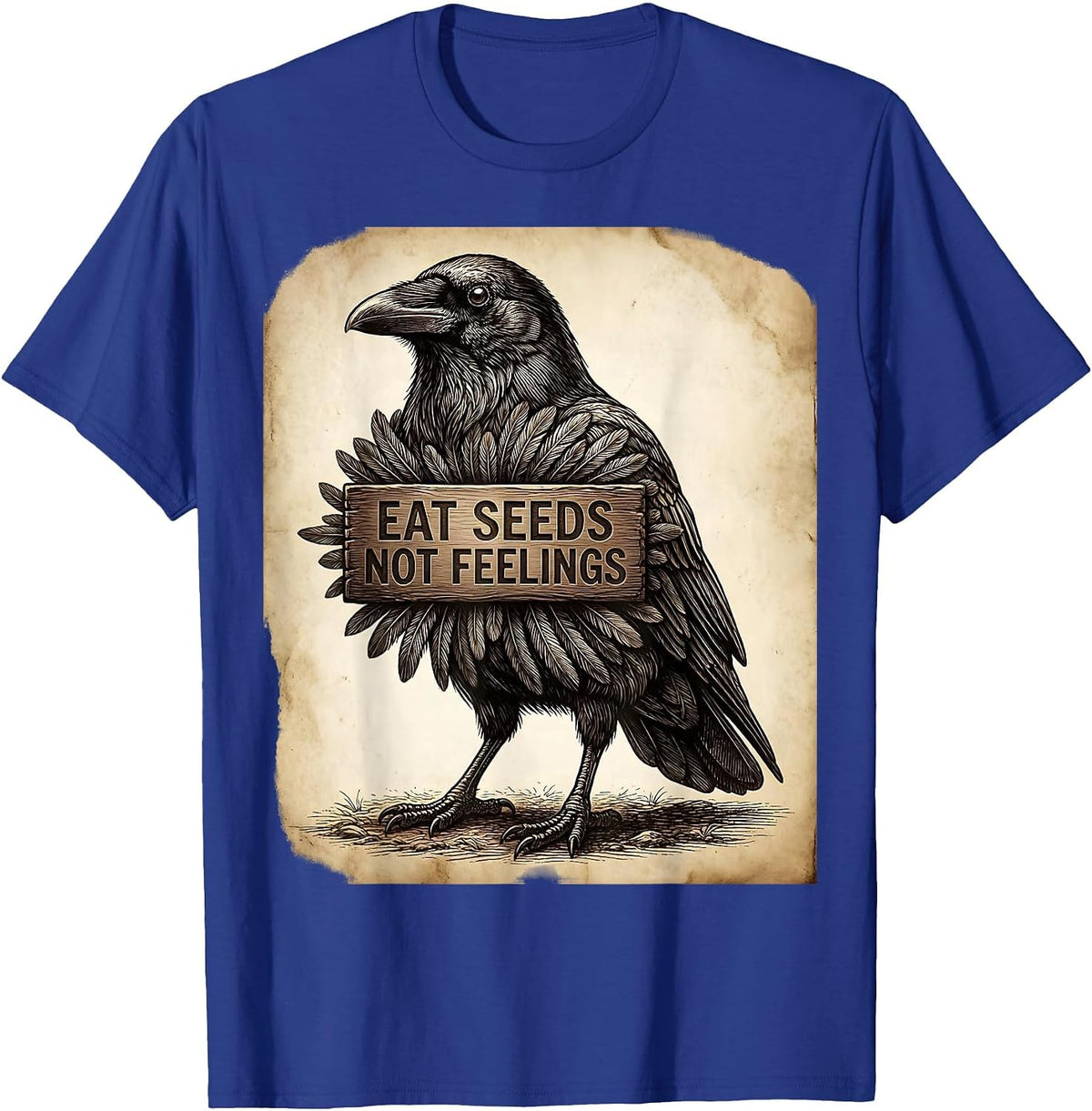 Eat Seeds Not Feelings Bird Lover Design T-Shirt - Royal Blue