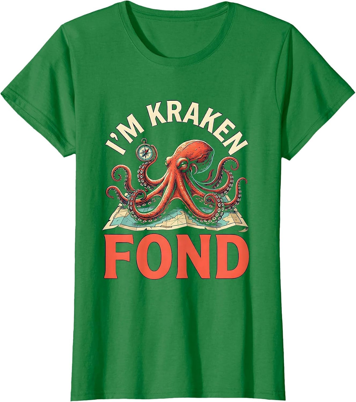 Women's I'm Kraken Fond Vintage Octopus Sea Monster Ocean Lover T-Shirt - Kelly Green