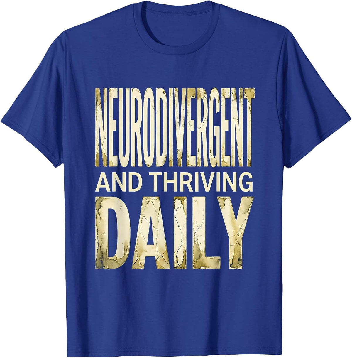 Neurodivergent and Thriving Daily Autism Design T-Shirt - Royal Blue