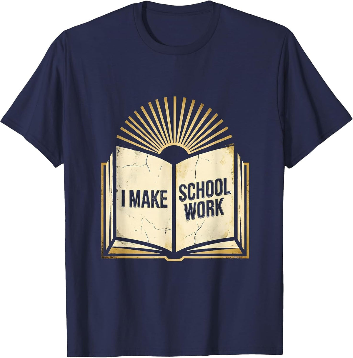 I Make School Work Paraprofessional Design T-Shirt - Navy Blue